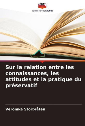 Sur la relation entre les connaissances, les attitudes et la pratique du préservatif