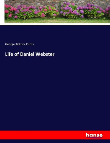 Life of Daniel Webster