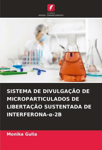 SISTEMA DE DIVULGAÇÃO DE MICROPARTICULADOS DE LIBERTAÇÃO SUSTENTADA DE INTERFERONA-¿-2B