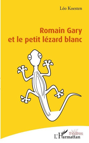 Romain Gary et le petit lézard blanc