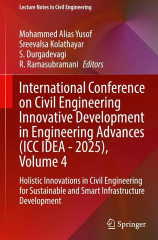 International Conference on Civil Engineering Innovative Development in Engineering Advances (ICC IDEA - 2025), Volume 4
