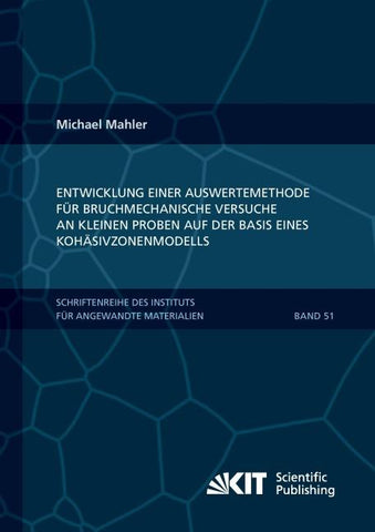 Entwicklung einer Auswertemethode für bruchmechanische Versuche an kleinen Proben auf der Basis eines Kohäsivzonenmodells