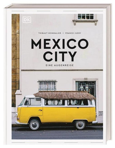 Mexico City. Eine Augenreise