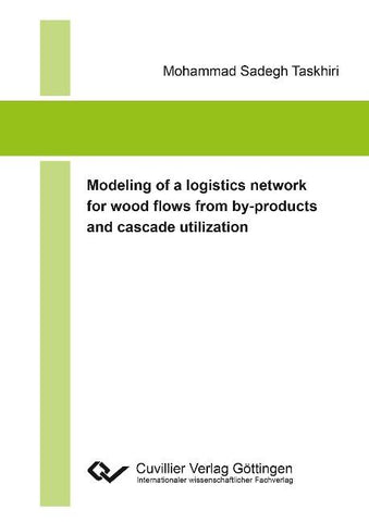 Modeling of a logistics network for wood flows from by-products and cascade utilization