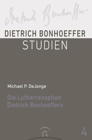 Die Lutherrezeption Dietrich Bonhoeffers