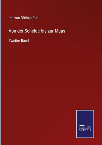 Von der Schelde bis zur Maas