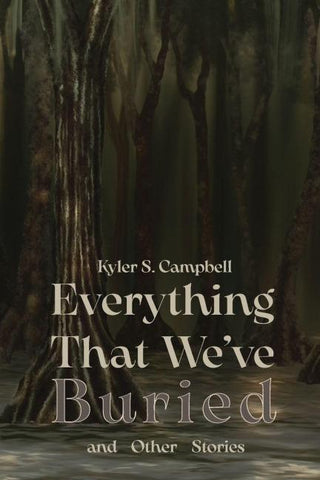 Everything That We've Buried