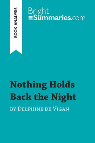 Nothing Holds Back the Night by Delphine de Vigan (Book Analysis)
