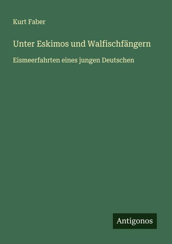 Unter Eskimos und Walfischfängern