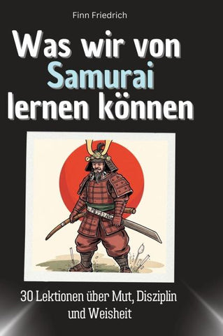 Was wir von Samurai lernen können