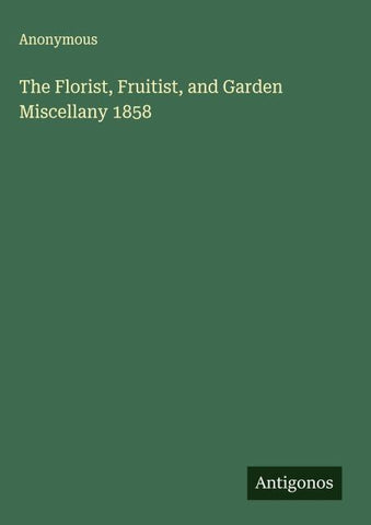 The Florist, Fruitist, and Garden Miscellany 1858