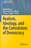Realism, Ideology, and the Convulsions of Democracy