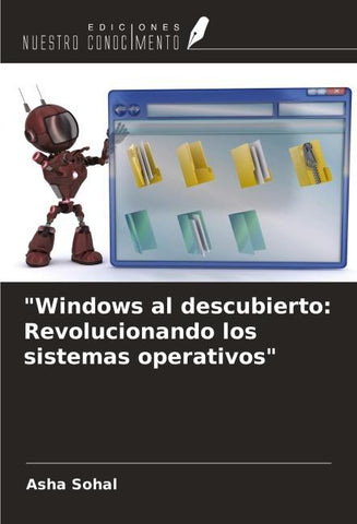 "Windows al descubierto: Revolucionando los sistemas operativos"
