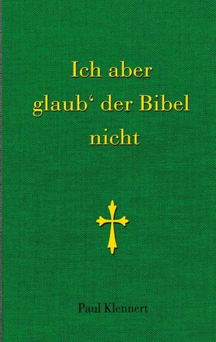 Ich aber glaub der Bibel nicht