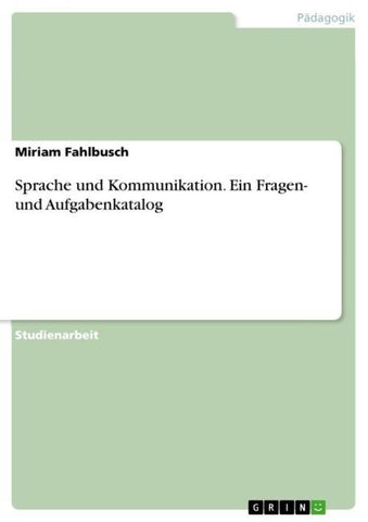 Sprache und Kommunikation. Ein Fragen- und Aufgabenkatalog
