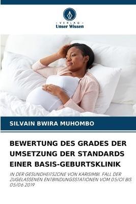 BEWERTUNG DES GRADES DER UMSETZUNG DER STANDARDS EINER BASIS-GEBURTSKLINIK