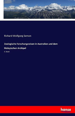 Zoologische Forschungsreisen in Australien und dem Malayischen Archipel
