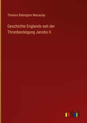 Geschichte Englands seit der Thronbesteigung Jacobs II.