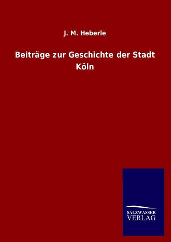 Beiträge zur Geschichte der Stadt Köln