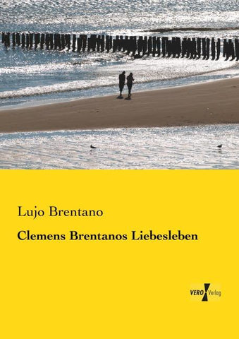 Clemens Brentanos Liebesleben