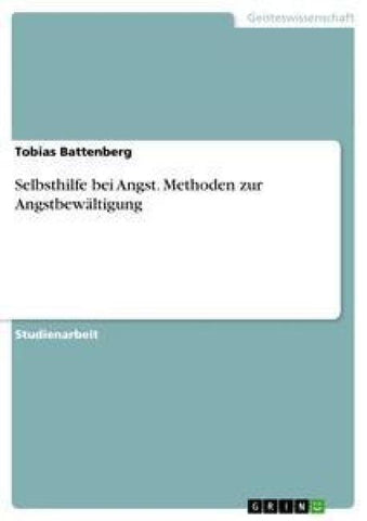 Selbsthilfe bei Angst. Methoden zur Angstbewältigung
