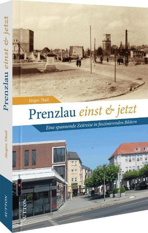 Prenzlau einst und jetzt