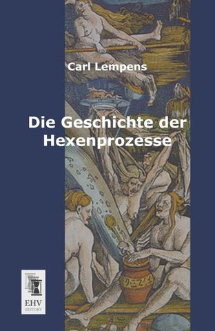 Die Geschichte der Hexenprozesse