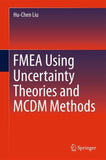 FMEA Using Uncertainty Theories and MCDM Methods