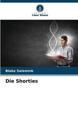 Die Shorties