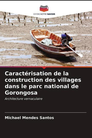 Caractérisation de la construction des villages dans le parc national de Gorongosa