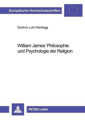 William James' Philosophie und Psychologie der Religion