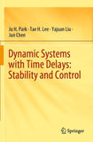 Dynamic Systems with Time Delays: Stability and Control