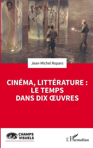 Cinéma, littérature : le temps dans dix oeuvres