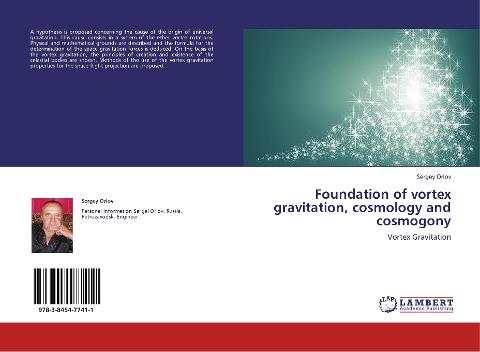 Foundation of vortex gravitation, cosmology and cosmogony