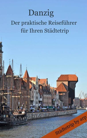 Danzig - Der praktische Reiseführer für Ihren Städtetrip