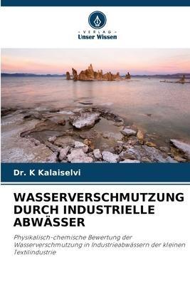 WASSERVERSCHMUTZUNG DURCH INDUSTRIELLE ABWÄSSER
