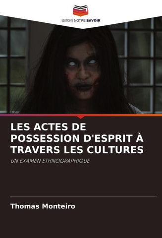 LES ACTES DE POSSESSION D'ESPRIT À TRAVERS LES CULTURES