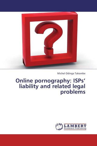 Online pornography: ISPs' liability and related legal problems