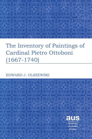 The Inventory of Paintings of Cardinal Pietro Ottoboni (1667-1740)