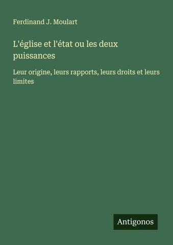 L'église et l'état ou les deux puissances
