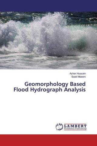 Geomorphology Based Flood Hydrograph Analysis