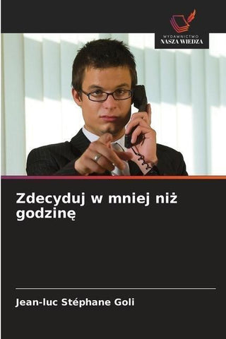Zdecyduj w mniej ni¿ godzin¿