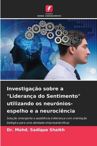Investigação sobre a "Liderança do Sentimento" utilizando os neurónios-espelho e a neurociência