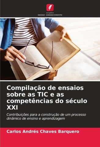 Compilação de ensaios sobre as TIC e as competências do século XXI