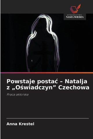 Powstaje posta¿ - Natalja z "O¿wiadczyn" Czechowa