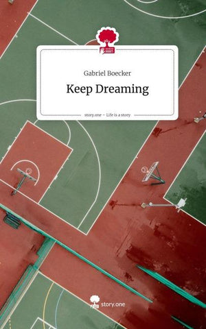 Keep Dreaming. Life is a Story - story.one