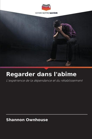 Regarder dans l'abîme