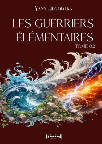 Les guerriers élémentaires - Tome 2