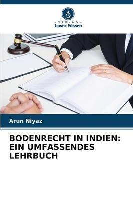 BODENRECHT IN INDIEN: EIN UMFASSENDES LEHRBUCH