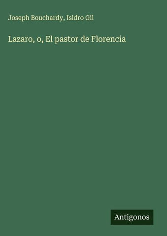 Lazaro, o, El pastor de Florencia